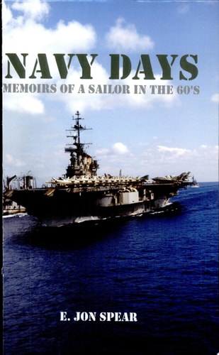 Navy Days Memoirs of a Sailor in the 60's