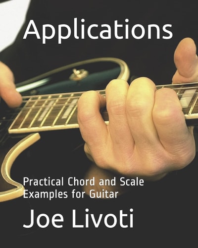 Applications Practical Chord and Scale Examples for Guitar