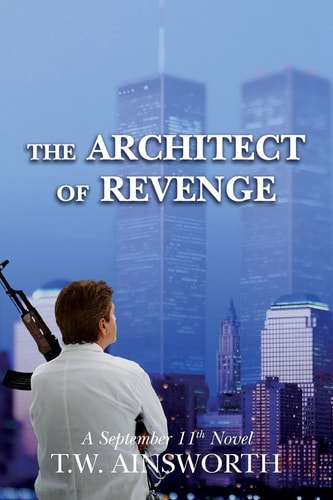 The Architect of Revenge A September 11th Novel