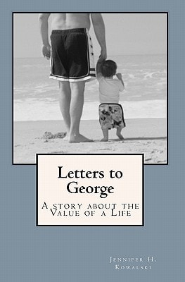 Letters to George A Story about the Value of a Life: