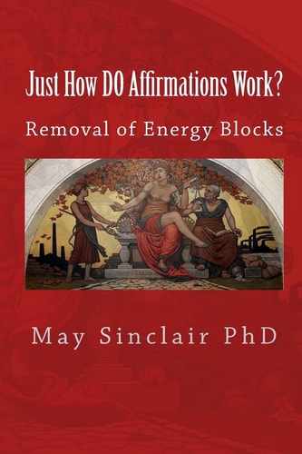 Just How DO Affirmations Work? Removal of Energy Blocks