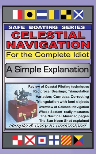 Celestial Navigation for the Complete Idiot A Simple Explanation