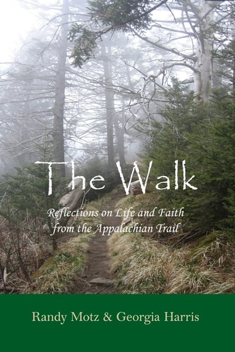 The Walk Reflections on Life and Faith from the Appalachian Trail