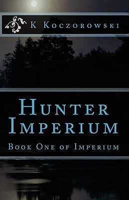Hunter Imperium Book One of Imperium