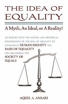 The Idea of Equality A Myth, An Ideal, Or A Reality?