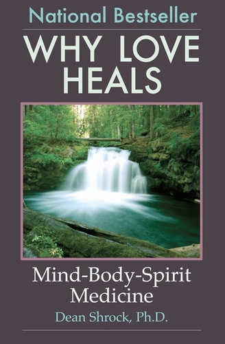 Why Love Heals Mind-Body-Spirit Medicine
