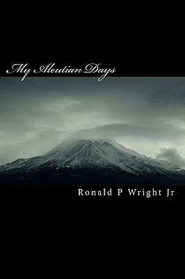 My Aleutian Days Survival In The Aleutians