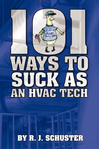 101 Ways To Suck As An HVAC Technician