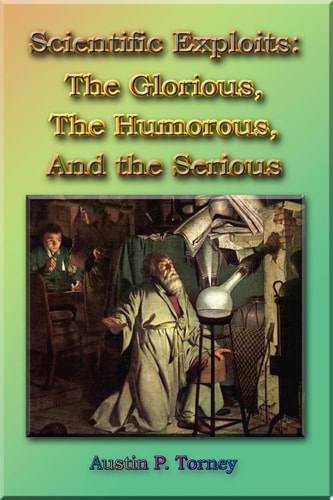 Scientific Exploits : The Glorious, the Humorous, and the Serious (6x9)