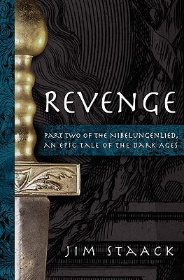 Revenge Part Two of the Nibelungenlied, An Epic of the Dark Ages