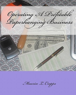 Operating a Profitable Paperhanging Business