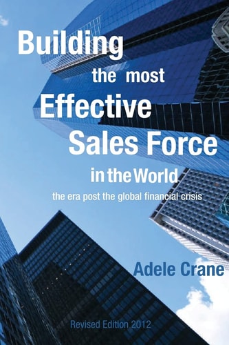 Building the Most Effective Sales Force in the World The Era Post the Global Financial Crisis