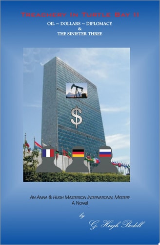 Treachery in Turtle Bay II Oil, Dollars, Diplomacy and the Sinister Three
