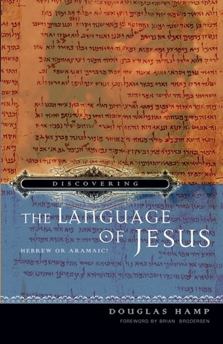 Discovering the Language of Jesus Hebrew Or Aramaic?