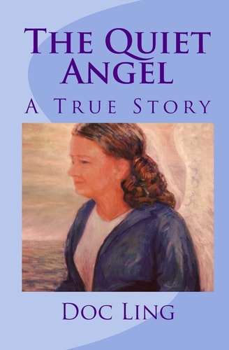 The Quiet Angel A True Story