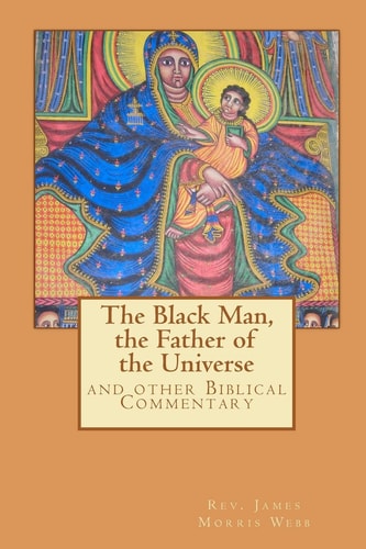 The Black Man, the Father of the Civilization And Other Biblical Commentary