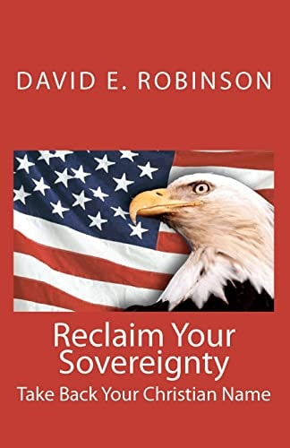 Reclaim Your Sovereignty Take Back Your Christian Name