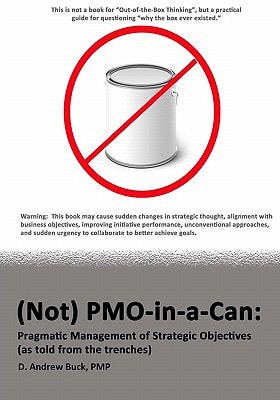 (Not) PMO-in-a-Can : Pragmatic Management of Strategic Objectives (As Told from the Trenches)