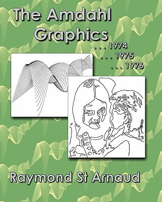 The Amdahl Graphics ...1974 ...1975 ...1976