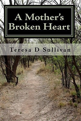 A Mother's Broken Heart... How God's Healing Power Gives Strength