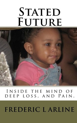Stated Future Inside the Mind of Deep Loss, and Pain.