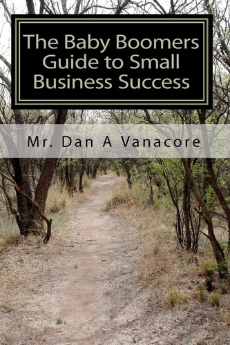 The Baby Boomers Guide to Small Business Success Learn the "25" Key Economic Trends Taking Shape in the U.S.