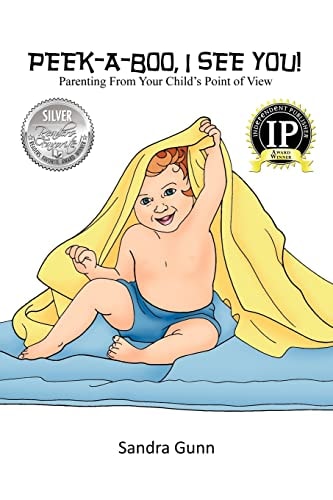 Peek-A-Boo, I See You! Parenting From Your Child's Point of View