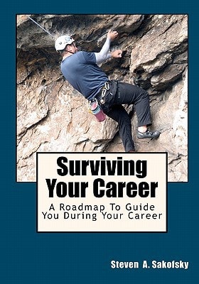 Surviving Your Career A Roadmap to Guide You During Your Career.