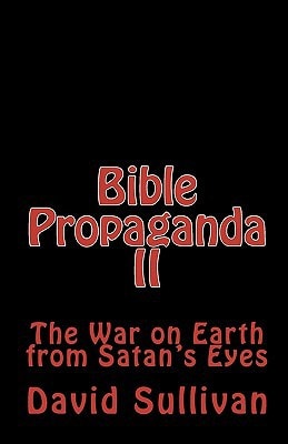 Bible Propaganda II The War on Earth from Satan's Eyes
