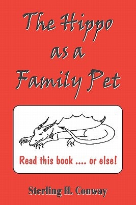 The Hippo as A Family Pet The Complete Story of Everything that Ever Was