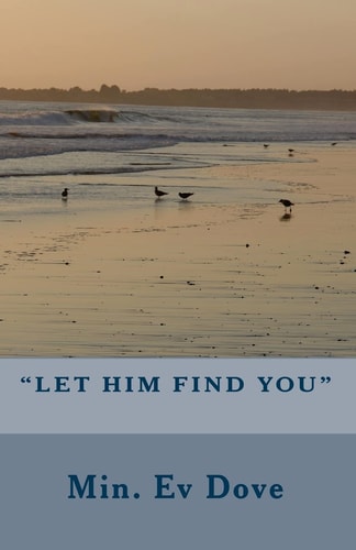 "Let Him Find You"