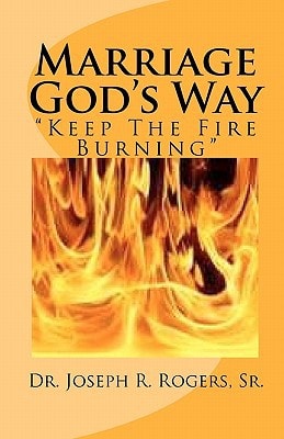 Marriage God's Way Keep The Fire Burning