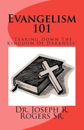 Evangelism 101 Tearing Down The Kingdom Of Darkness