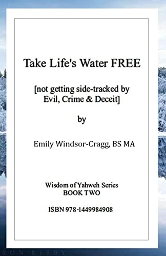 Take Life's Water Free Not Getting Sidetracked by Evil and Crime