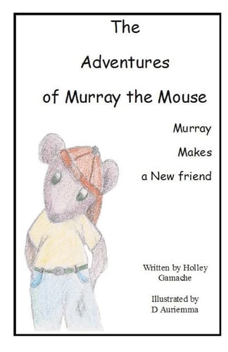 The Adventures of Murray The Mouse Murray's First Adventure