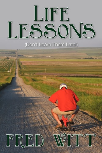 Life Lessons (Don't Learn Them Late!)