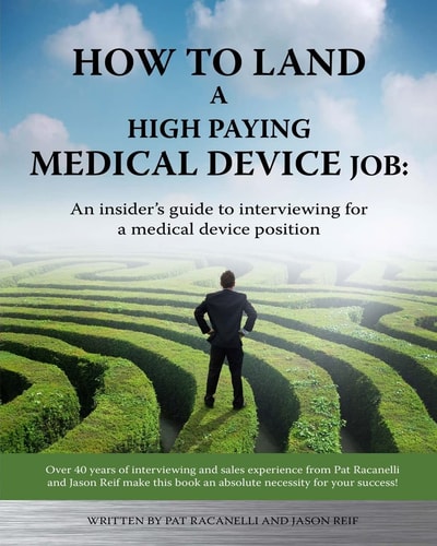 How To Land A High Paying Medical Device Job An Insiders Guide to Interviewing for a Medical Device Position