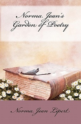 Norma Jean's Garden of Poetry A Collection of Poems