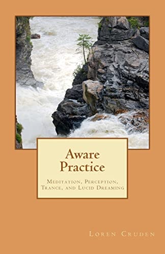 Aware Practice Meditation, Perception, Trance, and Lucid Dreaming