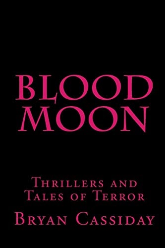 Blood Moon Thrillers and Tales of Terror