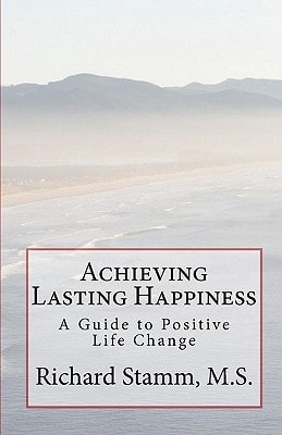 Achieving Lasting Happiness A Guide to Positive Life Change