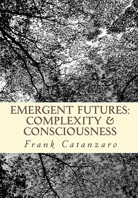 Emergent Futures At the Limina of Complexity and Consciousness