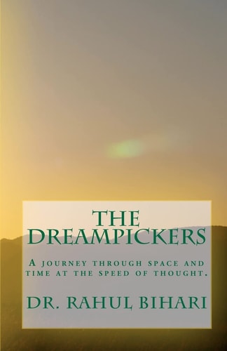The Dreampickers A Journey Through Space and Time at the Speed of Thought.