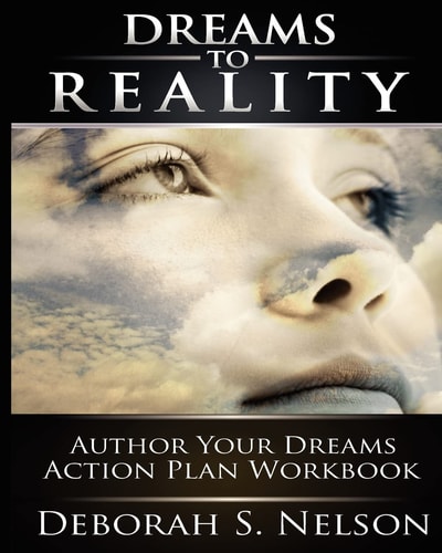 Dreams to Reality: Author Your Dreams Action Plan Part 2-Your Dream Planning Workbook