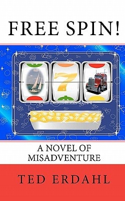 Free Spin! A Novel of Misadventure