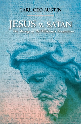 Jesus V. Satan The Message of the Wilderness Temptations