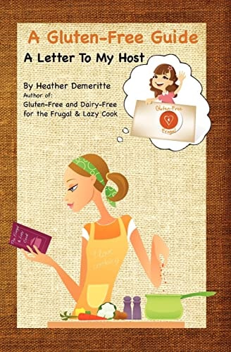A Gluten-Free Guide: A Letter to My Host A Paperback Guide to Give to Friends and Family to Help Prepare Safe and Enjoyable Meals
