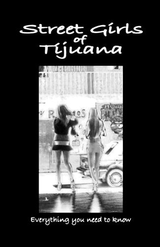 Street Girls of Tijuana Everything You Need to Know