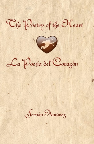 The Poetry of the Heart La Poesía Del Corazón