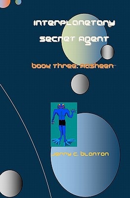 Interplanetary Secret Agent Book Three: Aasheen